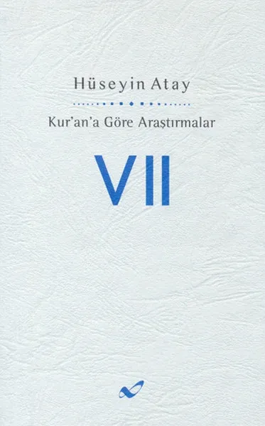 Kur'an'a Göre Araştırmalar VII