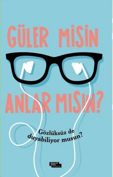 Güler Misin Anlar Mısın?