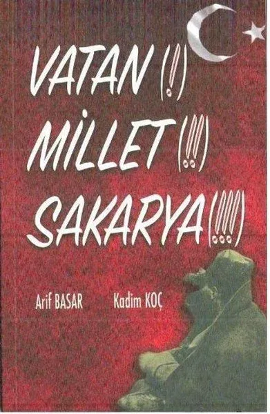 Vatan! Millet!! Sakarya!!!