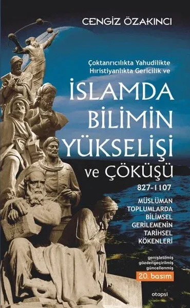 Çoktanrıcılıkta Yahudilikte Hıristiyanlıkta Gericilik ve İslamda Bilimin Yükselişi ve Çöküşü