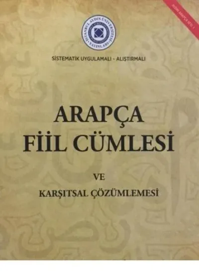 Arapca Fıil Cumlesı ve Karsıtsal Cözumlemesı - Sistematik Uygulamalı-Alıstırmalı
