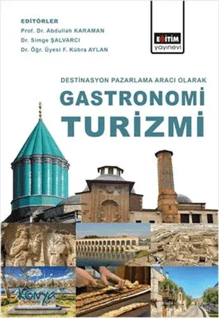 Destinasyon Pazarlama Aracı Olarak Gastronomi Turizmi