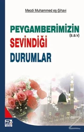Peygamberimizin (s.a.v.) Sevindiği Durumlar Mecdi Muhammed Sihavi