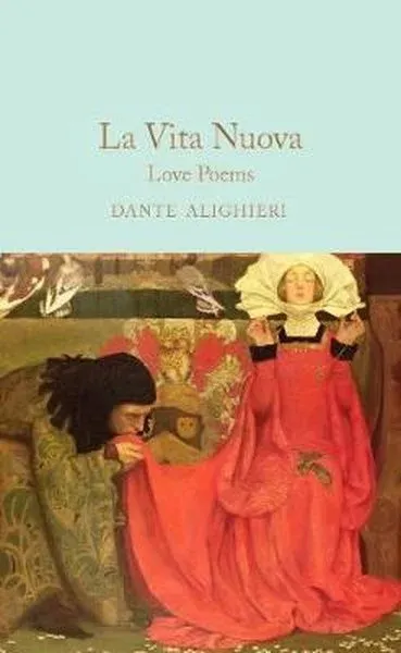 La Vita Nuova: Love Poems (Macmillan Collector's Library)  (Ciltli)