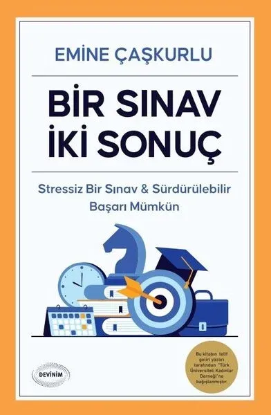 Bir Sınav İki Sonuç - Stressiz Bir Sınav ve Sürdürülebilir Başarı Mümkün