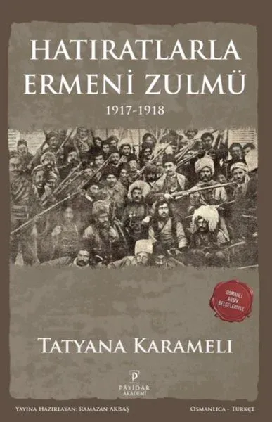 Hatıratlarla Ermeni Zulmü 1917 - 1918