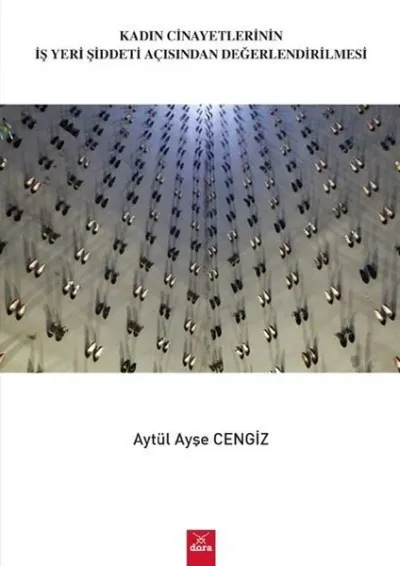 Kadın Cinayetlerinin İş Yeri Şiddeti Açısından Değerlendirilmesi