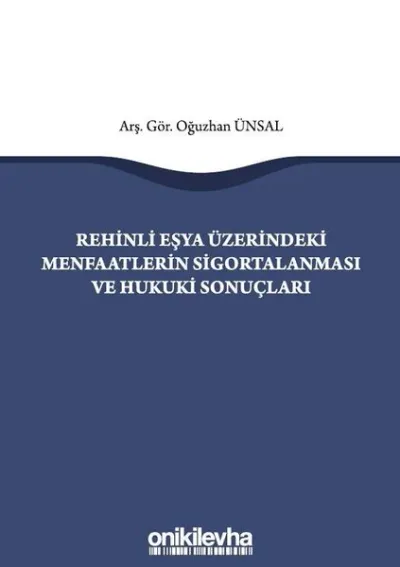Rehinli Eşya Üzerindeki Menfaatlerin Sigortalanması ve Hukuki Sonuçları