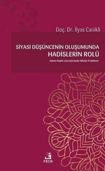 Siyasi Düşüncenin Oluşumunda Hadislerin Rolü