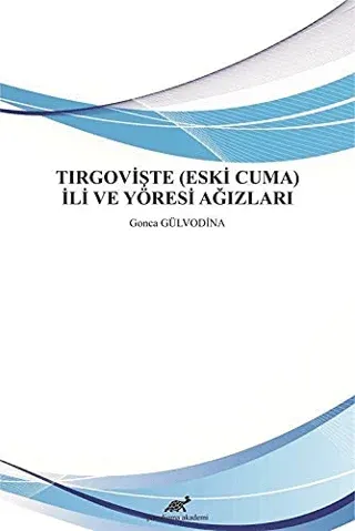 Tırgovişte (Eski Cuma) İli ve Yöresi Ağızları