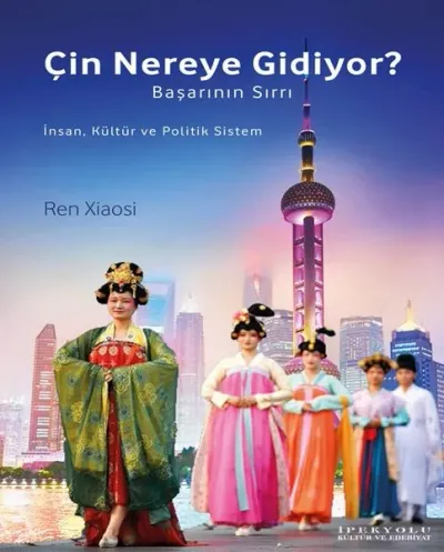 Çin Nereye Gidiyor? - Başarının Sırrı