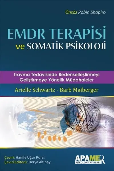 EMDR Terapisi ve Somatik Psikoloji - Travma Tedavisinde Bedenselleştirmeyi Geliştirmeye Yönelik Müda