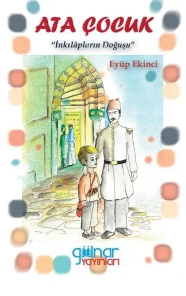 Ata Çocuk - İnkılapların Doğuşu