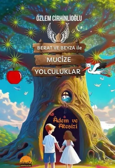 Berat ve Beyza İle Mucize Yolculuklar - Adem ve Ateşizi