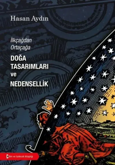 Doğa Tasarımları ve Nedensellik-İlkçağdan Ortaçağa