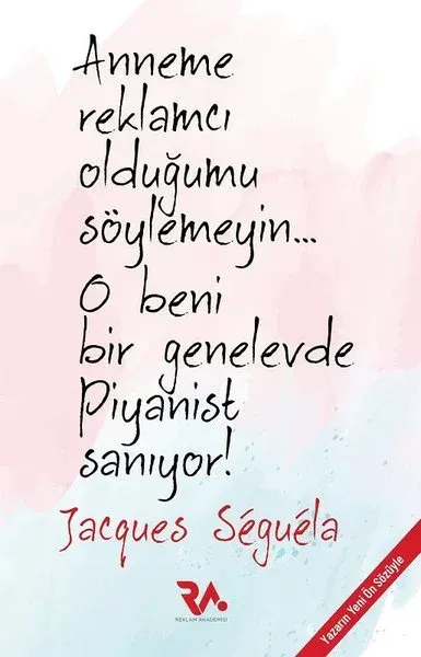 Anneme Reklamcı Olduğumu Söylemeyin... O Beni Bir Genelevde Piyanist Sanıyor!