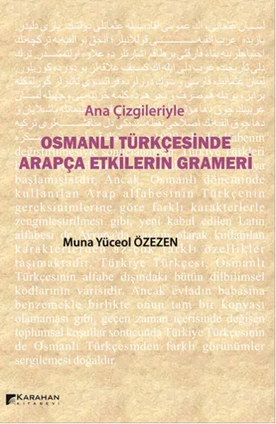 Ana Çizgileriyle Osmanlı Türkçesinde Arapça Etkilerin Grameri