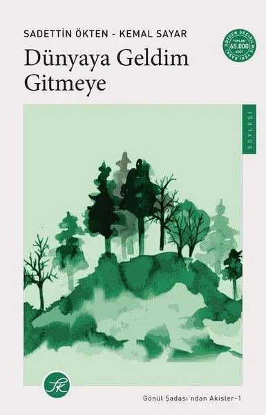 Dünyaya Geldim Gitmeye - Gönül Sadası'ndan Akisler 1