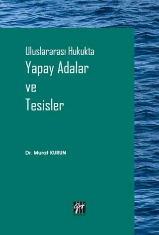 Uluslararası Hukukta Yapay Adalar ve Tesisler