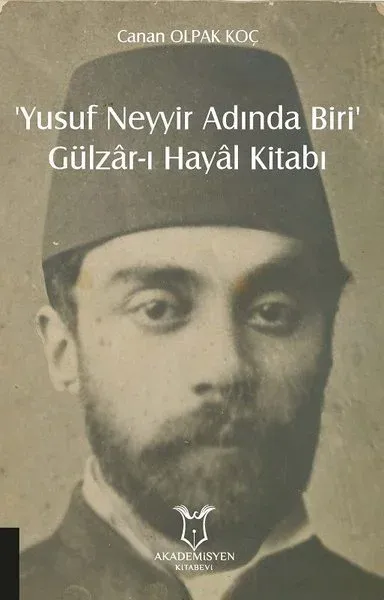 ‘Yusuf Neyyir Adında Biri' ve Gülzar-ı Hayal Kitabı Canan Olpak Koç