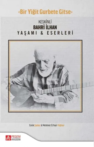 Keskinli Bahri İlhan Yaşamı ve Eserleri