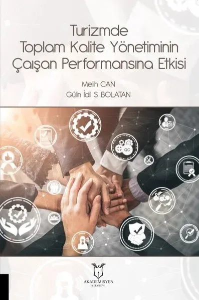 Turizmde Toplam Kalite Yönetiminin Çalışan Performansına Etkisi