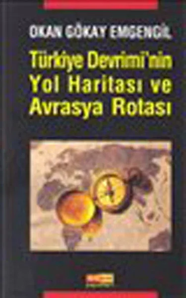 Türkiye Devrimi’nin Yol Haritası ve Avrasya Rotası