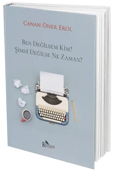 Ben Değilsem Kim? Şimdi Değilse Ne Zaman?
