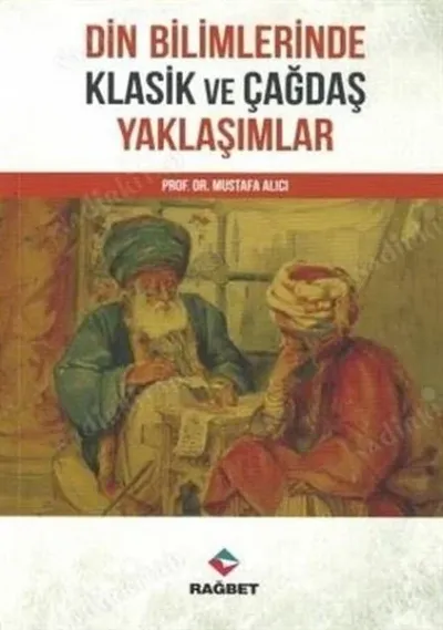 Din Bilimlerinde Klasik ve Çağdaş Yaklaşımlar