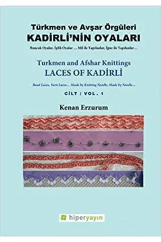 Kadirli’nin Oyaları: Türkmen ve Avşar Örgüleri: Cilt 1