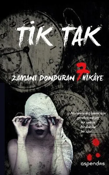 Tik Tak Zamanı Donduran 7 Hikaye