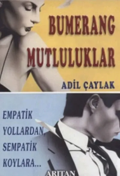 Bumerang Mutluluklar Empatik Yollardan Sempatik Koylara