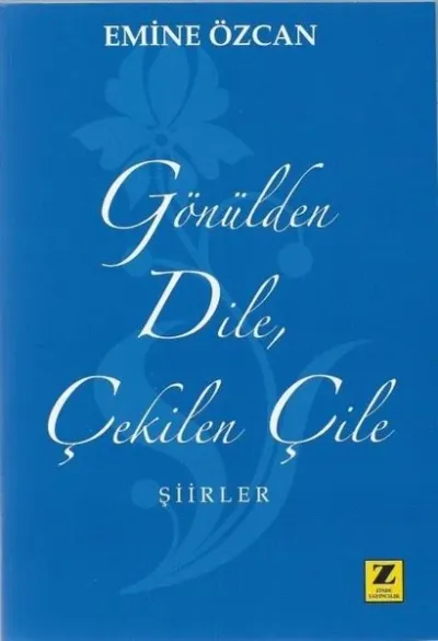 Gönülden Dile Çekilen Çile - Şiirler