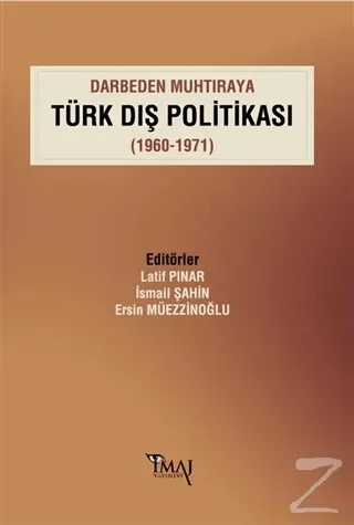 Darbeden Muhtıraya Türk Dış Politikası (1960-1971)