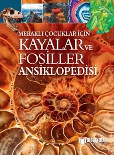 Kayalar ve Fosiller Ansiklopedisi-Meraklı Çocuklar İçin (Ciltli)