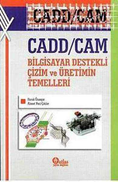 Cadd / Cam - Bilgisayar Destekli Çizim ve Üretim Temelleri