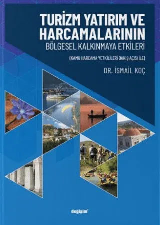 Turizm Yatırım ve Harcamalarının Bölgesel Kalkınmaya Etkileri