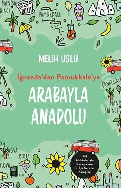 Arabayla Anadolu - İğneada’dan Pamukkale’ye