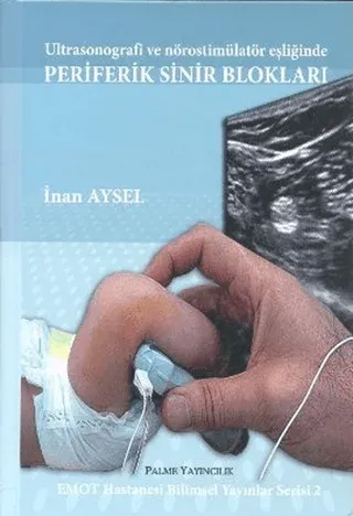 Ultrasonografi ve Nörostimülatör Eşliğinde Periferik Sinir Blokları (Ciltli)