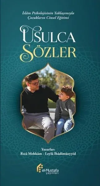 Usulca Sözler - İslam Psikolojisinin Yaklaşımıyla Çocukların Cinsel Eğitimi (Ciltli)
