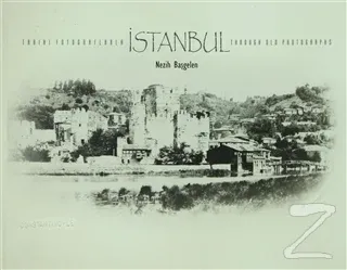 Tarihi Fotoğraflarla İstanbul - Through Old Photographs (Ciltli)