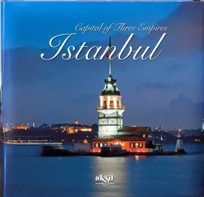 Capital Of Three Empires Istanbul (Ciltli)