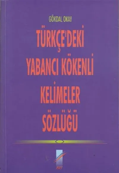 Türkçe'deki Yabancı Kökenli Kelimeler Sözlüğü