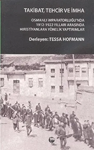 Takibat, Tehcir ve İmha