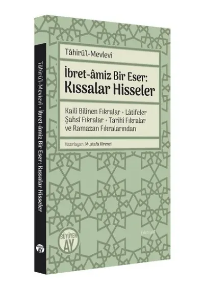 Tahirü’l-Mevlevi İbret-amiz Bir Eser: Kıssalar Hisseler