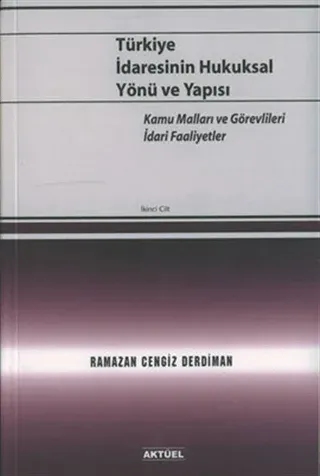 Türkiye İdaresinin Hukuksal Yönü ve Yapısı 2. Cilt