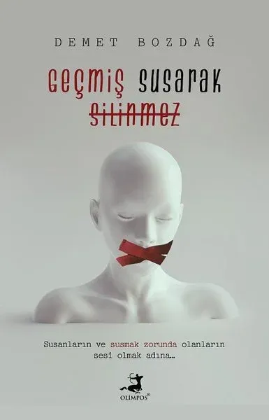 Geçmiş Susarak Silinmez