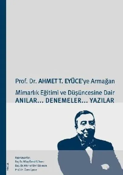 Mimarlık Eğitimi ve Düşüncesine Dair Anılar Denemeler Yazılar