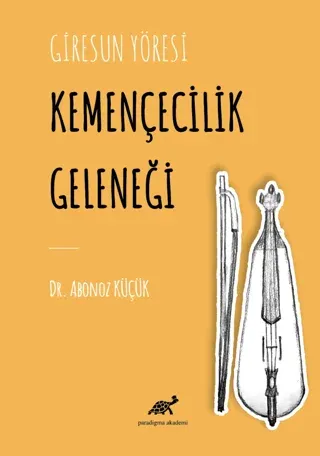 Giresun Yöresi Kemençecilik Geleneği (Ciltli)
