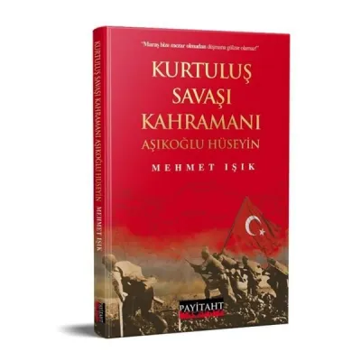 Kurtuluş Savaşı Kahramanı Aşıklıoğlu Hüseyin Mehmet Işık